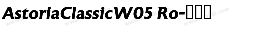 AstoriaClassicW05 Ro字体转换